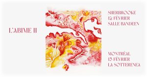 L’abîme II en live : deux soirs pour plonger - Sherbrooke (12 fév) et Montréal (15 fév)