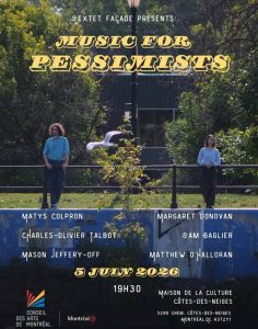Entrevue : Margaret Donovan et Matys Colpron - Sextet Façade et Musique pour pessimistes @ MDC CDN (5 juin)