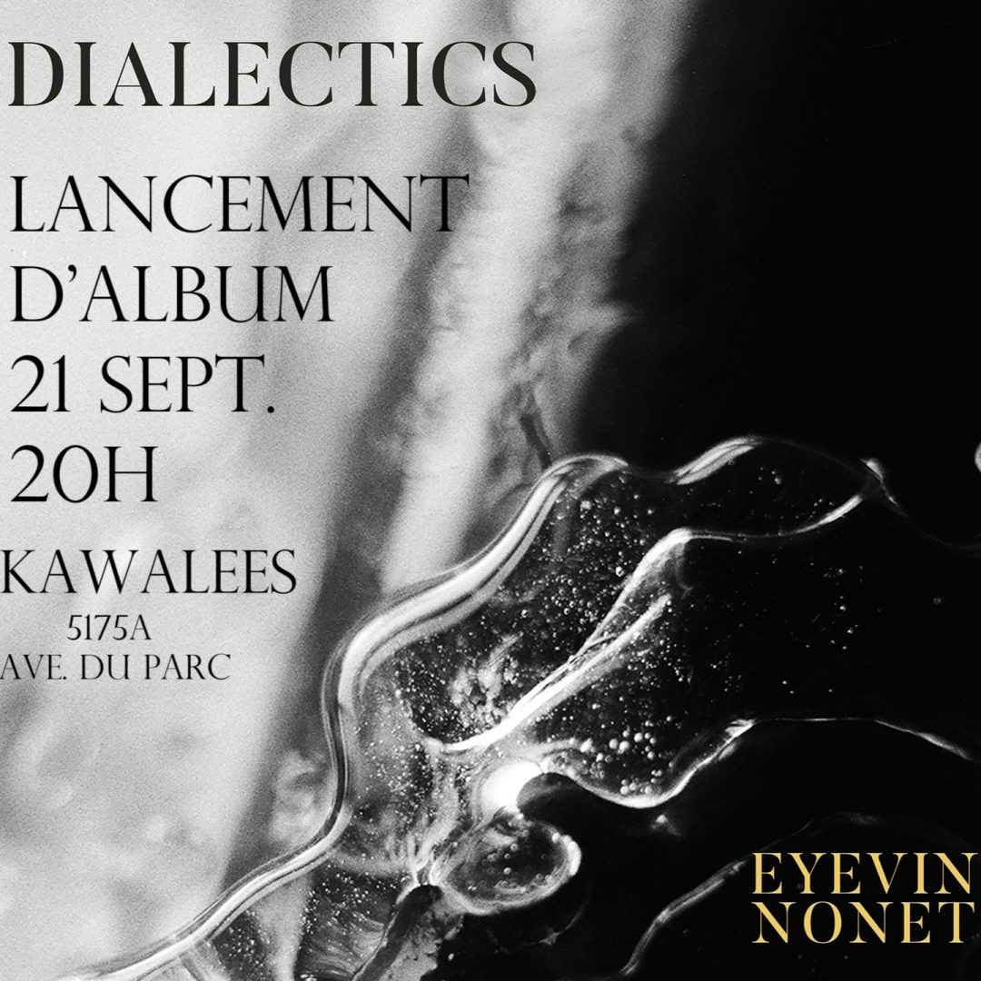 Eyevin Nonet lance Dialectics @ Kawalees (21 sept)