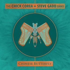 The Chick Corea + Steve Gadd Band lancent le double album Chinese Butterfly - oh yeah!