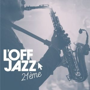 L'OFF Jazz 2020 - une version virtuelle inédite du 1e au 10 octobre