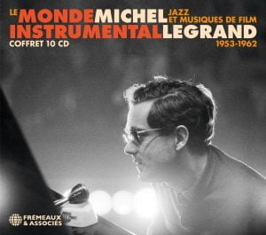 Le monde instrumental de Michel Legrand - Jazz et musiques de film (1953-1962)