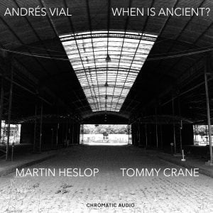 Andrés Vial - When Is Ancient ?