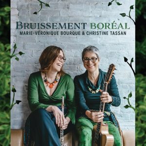 Christine Tassan et Marie-Véronique Bourque lancent Bruissement boréal (9 mai)