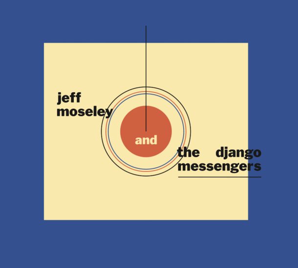 Jeff Moseley & The Django Messengers (2025)
