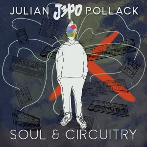 Julian J3PO Pollack - Soul & Circuitry (2025)