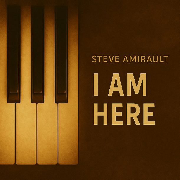 Steve Amirault - I Am Here (2025)