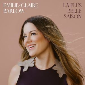 La plus belle saison d'Emilie-Claire Barlow - enraciné dans la chanson québécoise (6 fév)