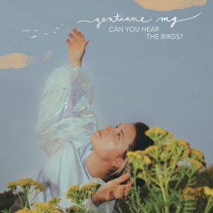 Gentiane MG - Can You Hear The Birds ? (2026)