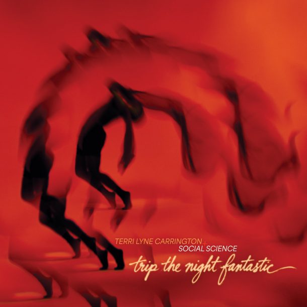 Terri Lyne Carrington + Social Science - Trip the Night Fantastic (2026)